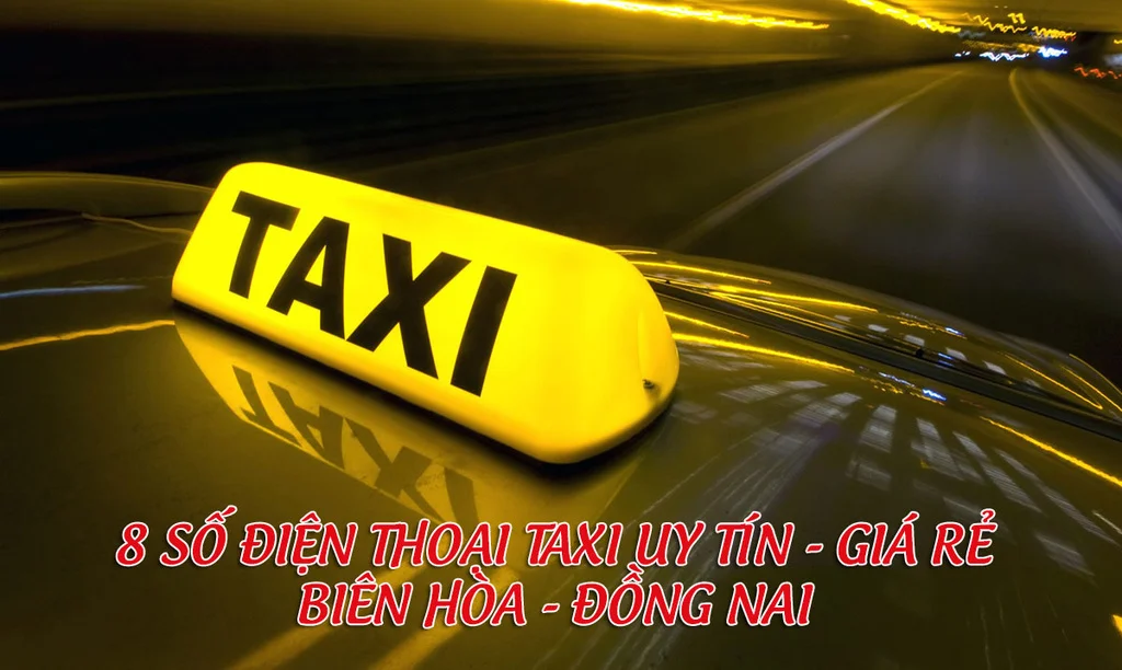 Số điện thoại hãng taxi Biên Hòa Đồng Nai giá rẻ